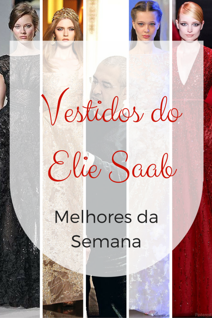 Melhores da Semana: Vestidos do Elie Saab