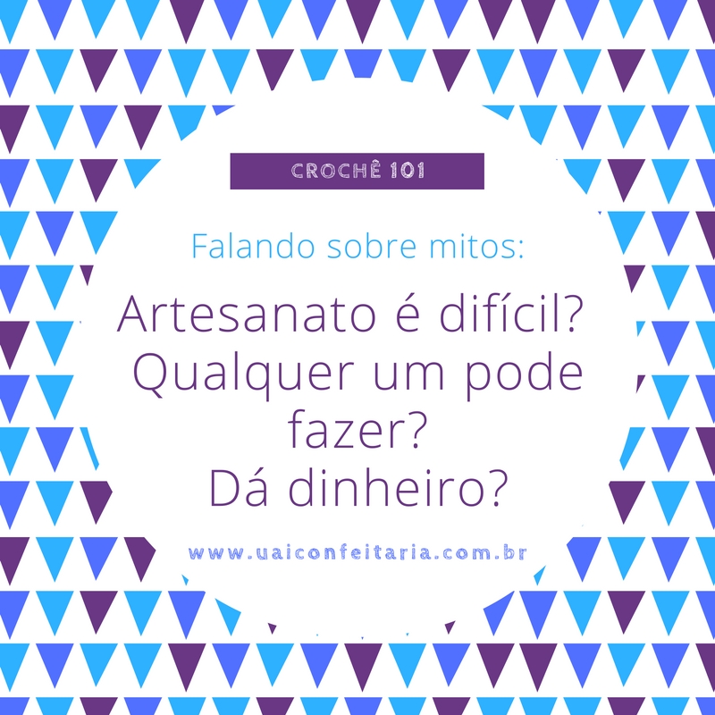 [Crochê 101] Fazer crochê é difícil? Dá dinheiro?